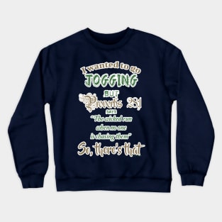 Proverbs 28:1 I Wanted To Go Jogging But Crewneck Sweatshirt